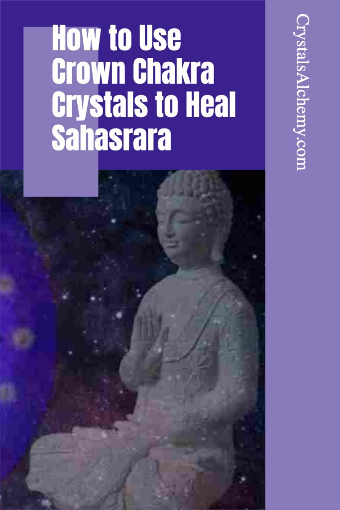 How-to-Use-Crown-Chakra-Crystals-to-Heal-Sahasrara