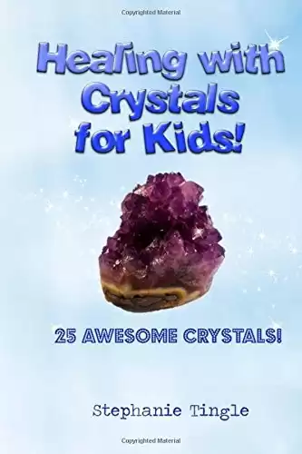 Healing with Crystals for Kids!