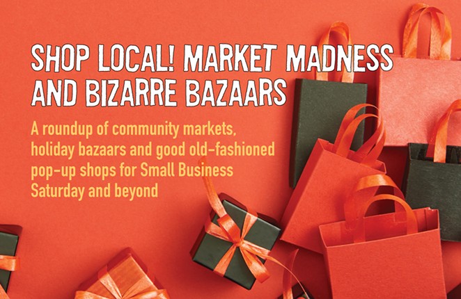 Shop Local! Market Madness and Bizarre Bazaars